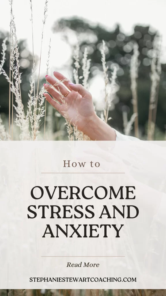 How to Overcome Stress and Anxiety
